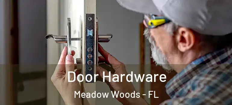 Door Hardware Meadow Woods - FL