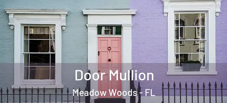 Door Mullion Meadow Woods - FL