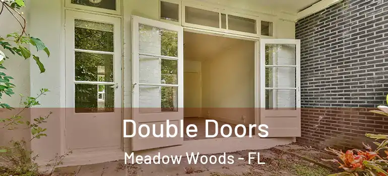 Double Doors Meadow Woods - FL
