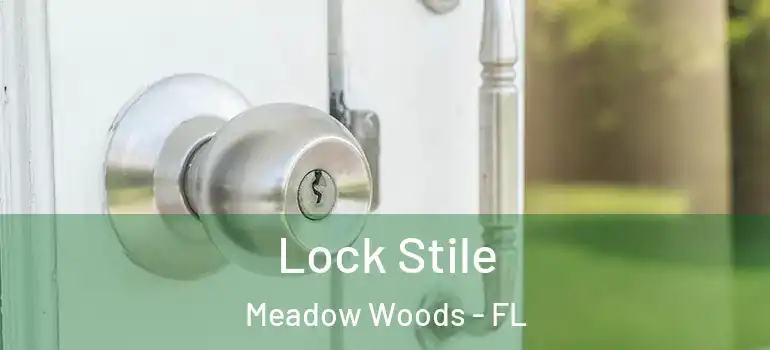 Lock Stile Meadow Woods - FL