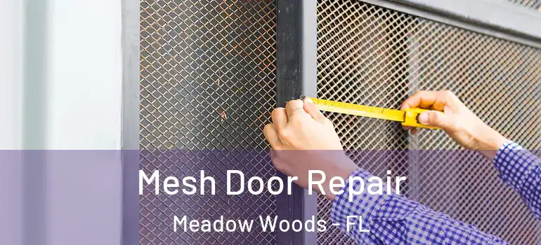 Mesh Door Repair Meadow Woods - FL