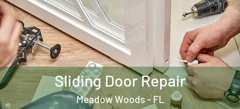 Sliding Door Repair Meadow Woods - FL