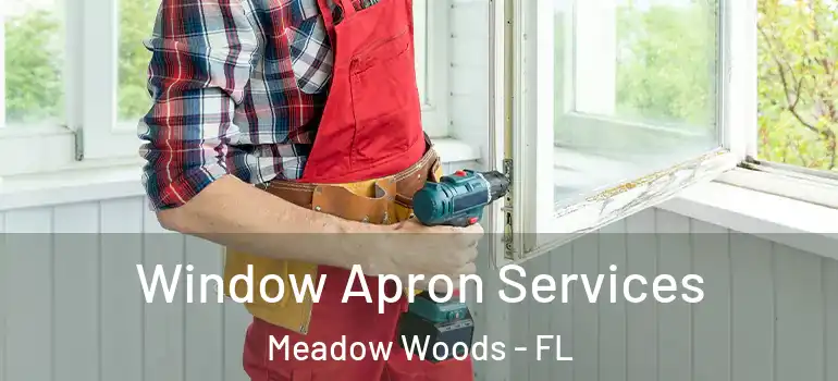 Window Apron Services Meadow Woods - FL